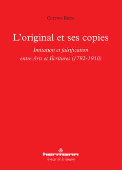 L'original et ses copies - Imitation et falsification entre Arts et Écritures (1792-1910)