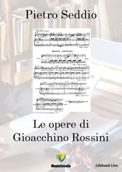 LE OPERE DI GIOACCHINO ROSSINI