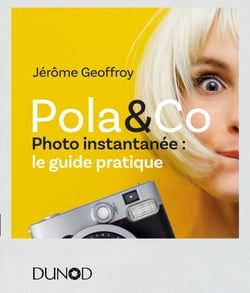 Pola &amp; Co - Photo instantanée : le guide pratique