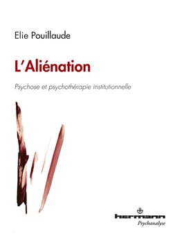 L'Aliénation - Psychose et psychothérapie institutionnelle