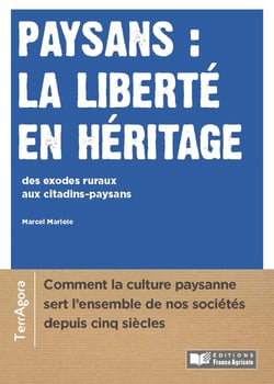 Paysans, la liberté en héritage - Des exodes ruraux aux citadins paysans