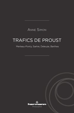 Trafics de Proust - Merleau-Ponty, Sartre, Deleuze, Barthes