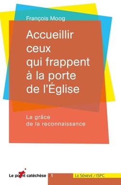 Accueillir ceux qui frappent à la porte de l'Eglise - La grâce de la reconnaissance