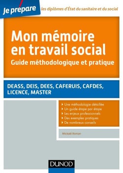 Mon mémoire en travail social - DEASS, DEIS, DEES, CAFERUIS, CAFDES, LICENCE, MASTER