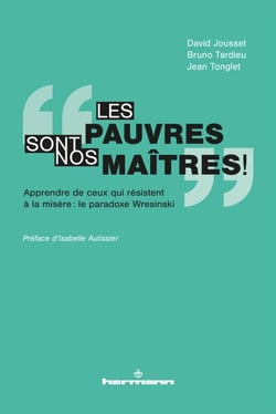 Les pauvres sont nos maîtres - Apprendre de ceux qui résistent à la misère : le paradoxe Wresinski