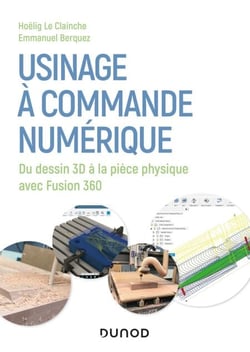 Usinage à commande numérique - Du dessin 3D à la pièce physique avec Fusion 360