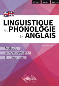 Linguistique et phonologie de l'anglais - Méthode, analyse détaillée et entraînement (Licence - Master - CAPES)