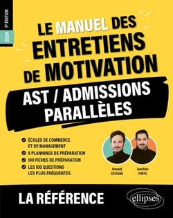 Le Manuel des entretiens de motivation « AST / Admissions Parallèles » - Concours aux écoles de commerce