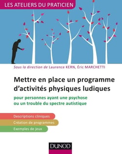 Mettre en place un programme d'activités physiques ludiques - pour patients ayant une psychose et un trouble du spectre autistique
