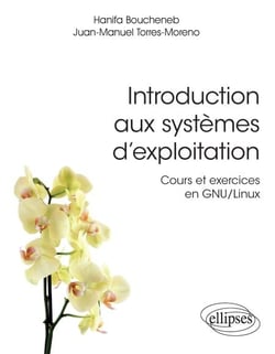Introduction aux systèmes d'exploitation - Cours et exercices en GNU/Linux