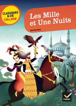 Les Mille et une Nuits - suivi d'une enquête « Comment vivait-on au temps des califes ? »
