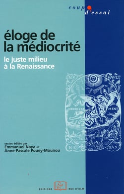 Éloge de la médiocrité - Le juste milieu à la Renaissance