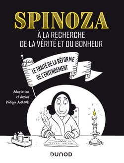 Spinoza - A la recherche de la vérité et du bonheur