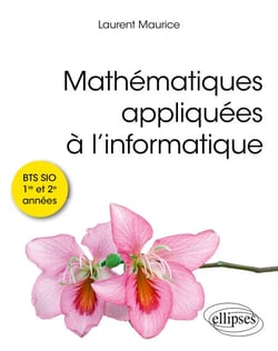 Mathématiques appliquées à l’informatique - BTS SIO 1re et 2e années