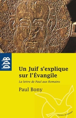 Un Juif s'explique sur l'Evangile - La Lettre de Paul aux Romains