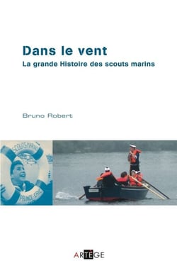 Dans le vent - la grande histoire des scouts marins