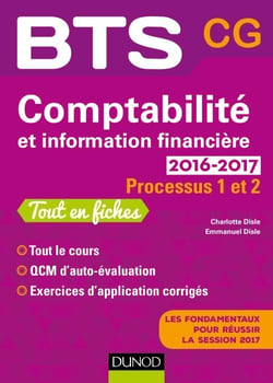Comptabilité et information financière 2016-2017 - 2e éd. - Processus 1 et 2 - BTS CG