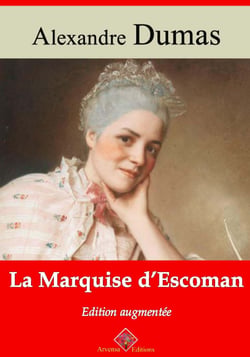 La Marquise d’Escoman – suivi d'annexes - Nouvelle édition 2019