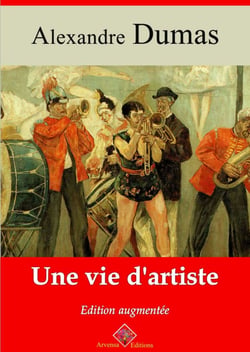 Une vie d’artiste – suivi d'annexes - Nouvelle édition 2019