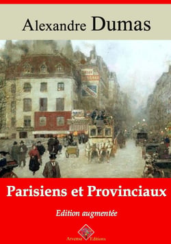Parisiens et provinciaux – suivi d'annexes - Nouvelle édition 2019