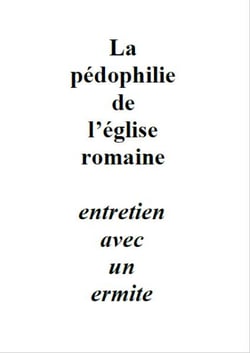 La pédophilie de l'église romaine - entretien avec un ermite