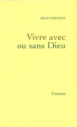 Vivre avec ou sans dieu