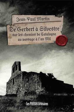 De Gerbert à Silvestre sur les chemins de Catalogne au passage à l’an Mil