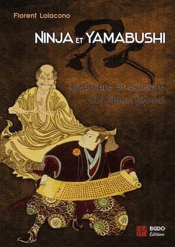 Ninja et Yamabushi : Guerriers et sorciers du Japon féodal