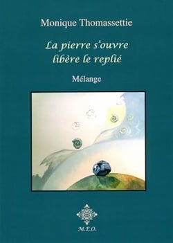 La pierre s'ouvre, libère le replié