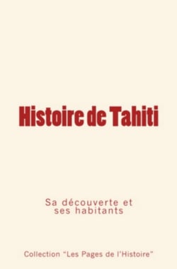 Histoire de Tahiti - sa découverte et ses habitants