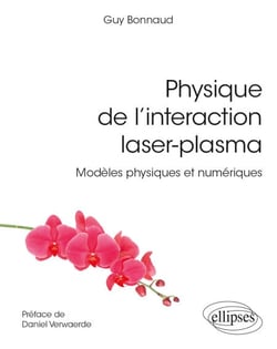 Physique de l'interaction laser-plasma - Modèles physiques et numériques