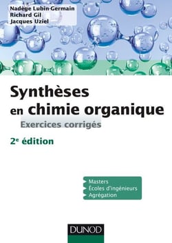 Synthèses en chimie organique - 2e éd. - Exercices corrigés
