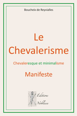 Le Chevalerisme. Manifeste - Chevaleresque et minimalisme