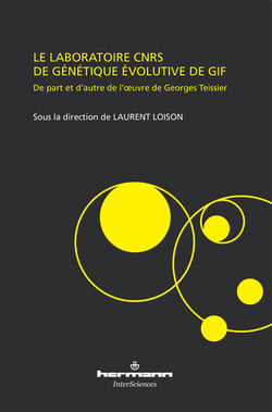 Le laboratoire CNRS de génétique évolutive de Gif - De part et d'autre de l'œuvre de Georges Teissier