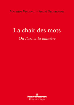 La chair des mots - Ou l'art et la manière