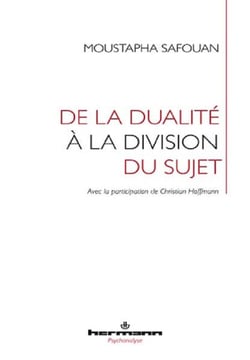 De la dualité à la division du sujet - Logique de la psychanalyse