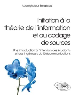 Initiation à la théorie de l’information et au codage de sources - Une introduction à l'intention des étudiants et des ingénieurs de télécommunications