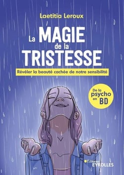 La magie de la tristesse - Révéler la beauté cachée de notre sensibilité