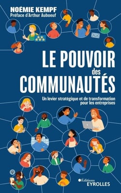 Le pouvoir des communautés - Un levier stratégique et de transformation pour les entreprises