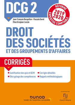DCG 2 Droit des sociétés et des groupements d'affaires - Corrigés - Réforme Expertise comptable 2019-2020