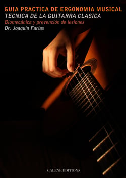 Guía Práctica de Ergonomia musical: Técnica de la guitarra clásica - Biomecánica y prevención de lesiones