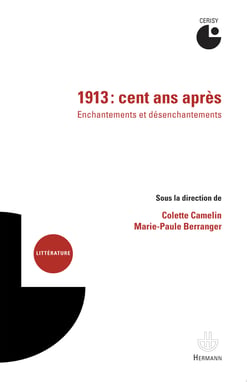 1913 : cent ans après - Enchantements et désenchantements