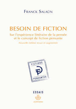 Besoin de fiction - Sur l'expérience littéraire de la pensée et le concept de fiction pensante