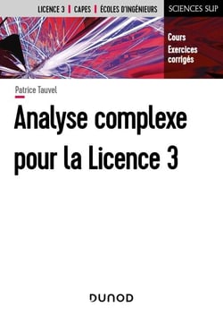 Analyse complexe pour la Licence 3 - Cours et exercices corrigés - Cours et exercices corrigés