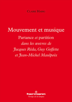 Mouvement et musique - Partance et partition dans les œuvres de Jacques Réda, Guy Goffette et Jean-Michel Maulpoix