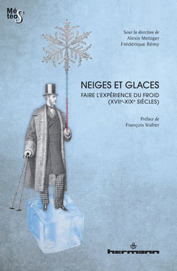 Neiges et glaces - Faire l'expérience du froid (XVIIe-XIXe siècles)