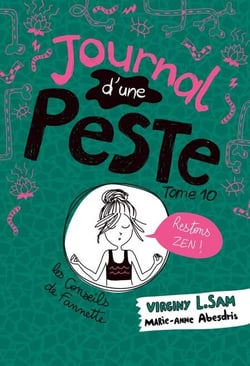 Le journal d'une peste - Journal d'une Peste, tome 10 - Restons zen !