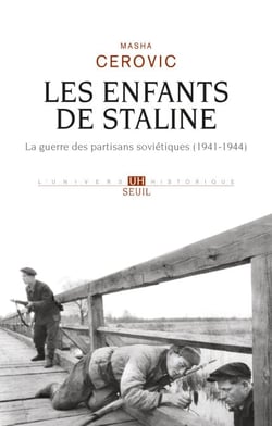 Les Enfants de Staline - La guerre des partisans soviétiques (1941-1944)