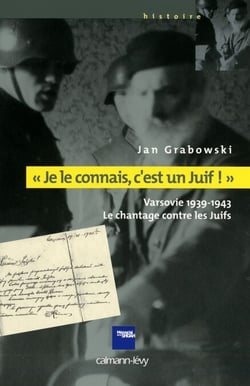 «Je le connais c'est un juif !» - Varsovie 1939-1943 - Le chantage contre les Juifs