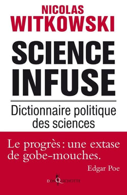 Science infuse. Dictionnaire politique des sciences - Dictionnaire politique des sciences
